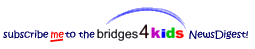 Subscribe me to the bridges4kids NewsDigest!